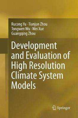 Development and Evaluation of High Resolution Climate System Models