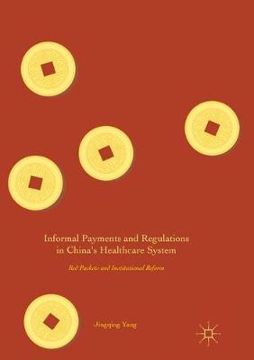 Informal Payments and Regulations in China's Healthcare System