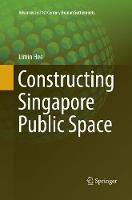 Constructing Singapore Public Space