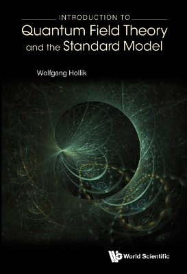 Introduction To Quantum Field Theory And The Standard Model