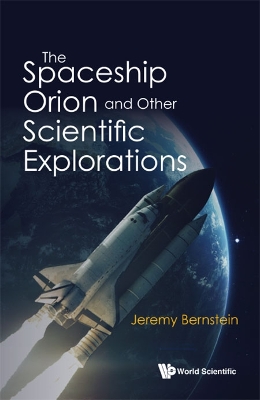 Spaceship Orion And Other Scientific Explorations, The