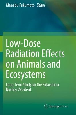 Low-Dose Radiation Effects on Animals and Ecosystems