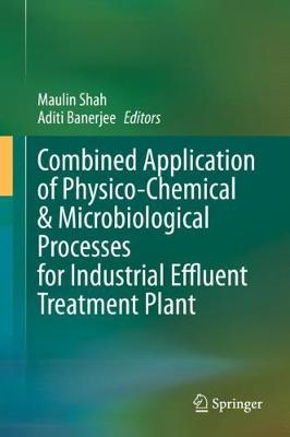 Combined Application of Physico-Chemical & Microbiological Processes for Industrial Effluent Treatment Plant