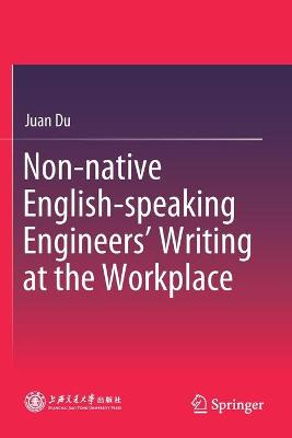 Non-native English-speaking Engineers' Writing at the Workplace