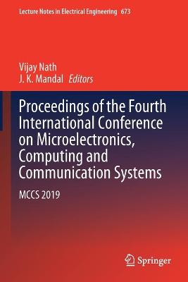 Proceedings of the Fourth International Conference on Microelectronics, Computing and Communication Systems