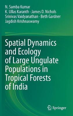 Spatial Dynamics and Ecology of Large Ungulate Populations in Tropical Forests of India