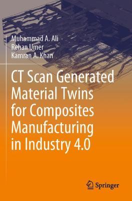 CT Scan Generated Material Twins for Composites Manufacturing in Industry 4.0