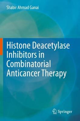 Histone Deacetylase Inhibitors in Combinatorial Anticancer Therapy
