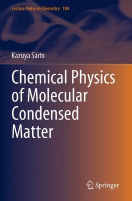 Chemical Physics of Molecular Condensed Matter