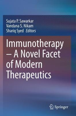 Immunotherapy - A Novel Facet of Modern Therapeutics