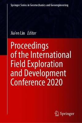 Proceedings of the International Field Exploration and Development Conference 2020