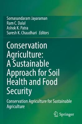 Conservation Agriculture: A Sustainable Approach for Soil Health and Food Security