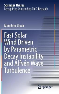 Fast Solar Wind Driven by Parametric Decay Instability and Alfven Wave Turbulence