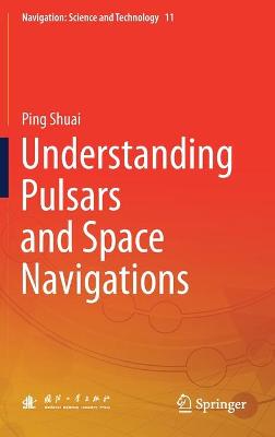 Understanding Pulsars and Space Navigations