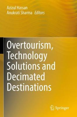 Overtourism, Technology Solutions and Decimated Destinations