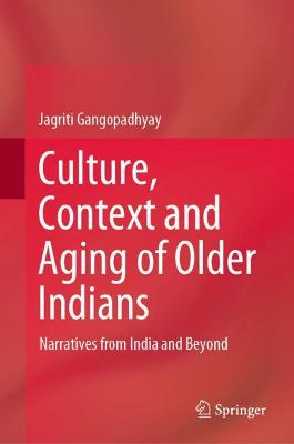 Culture, Context and Aging of Older Indians