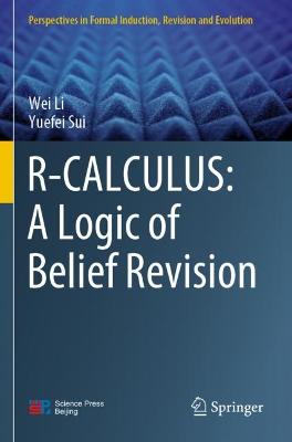 R-CALCULUS: A Logic of Belief Revision