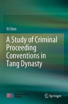 A Study of Criminal Proceeding Conventions in Tang Dynasty