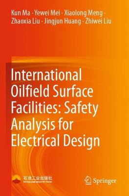 International Oilfield Surface Facilities: Safety Analysis for Electrical Design