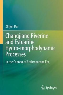 Changjiang Riverine and Estuarine Hydro-morphodynamic Processes