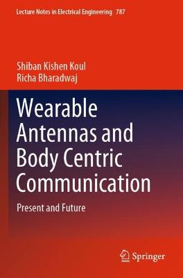 Wearable Antennas and Body Centric Communication