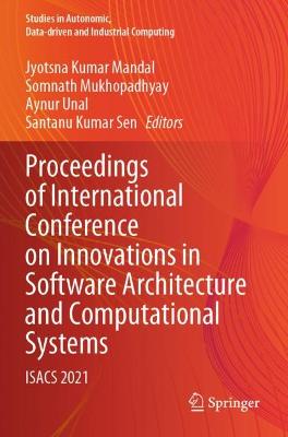 Proceedings of International Conference on Innovations in Software Architecture and Computational Systems