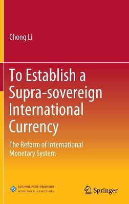 To Establish a Supra-sovereign International Currency