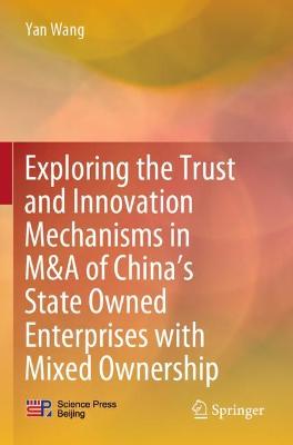 Exploring the Trust and Innovation Mechanisms in M&A of China's State Owned Enterprises with Mixed Ownership