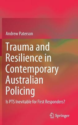 Trauma and Resilience in Contemporary Australian Policing