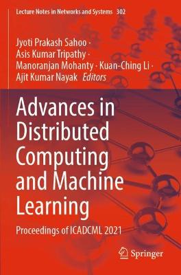 Advances in Distributed Computing and Machine Learning