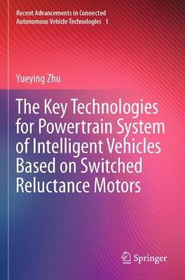 Key Technologies for Powertrain System of Intelligent Vehicles Based on Switched Reluctance Motors