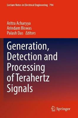 Generation, Detection and Processing of Terahertz Signals