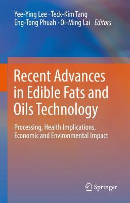 Recent Advances in Edible Fats and Oils Technology