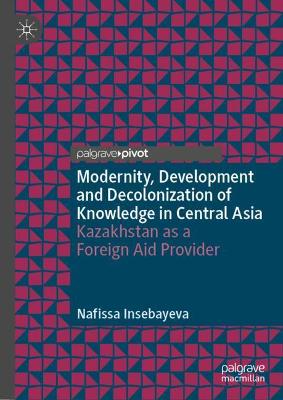 Modernity, Development and Decolonization of Knowledge in Central Asia