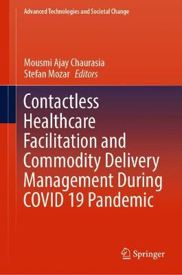 Contactless Healthcare Facilitation and Commodity Delivery Management During COVID 19 Pandemic