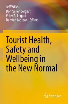 Tourist Health, Safety and Wellbeing in the New Normal