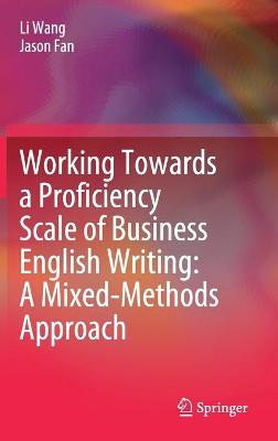 Working Towards a Proficiency Scale of Business English Writing: A Mixed-Methods Approach