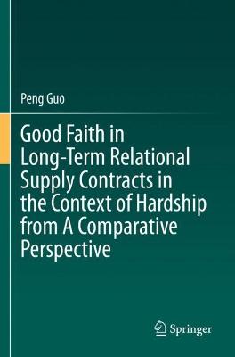 Good Faith in Long-Term Relational Supply Contracts in the Context of Hardship from A Comparative Perspective