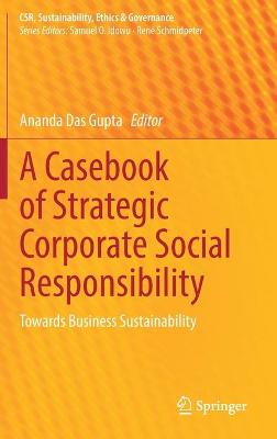 A Casebook of Strategic Corporate Social Responsibility