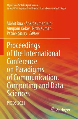 Proceedings of the International Conference on Paradigms of Communication, Computing and Data Sciences