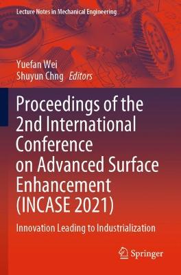 Proceedings of the 2nd International Conference on Advanced Surface Enhancement (INCASE 2021)