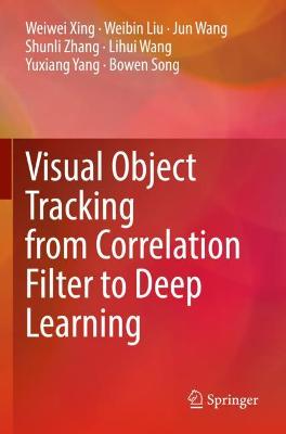 Visual Object Tracking from Correlation Filter to Deep Learning