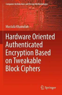 Hardware Oriented Authenticated Encryption Based on Tweakable Block Ciphers