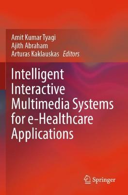 Intelligent Interactive Multimedia Systems for e-Healthcare Applications