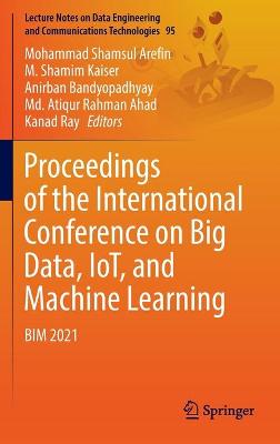 Proceedings of the International Conference on Big Data, IoT, and Machine Learning