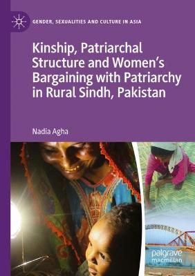 Kinship, Patriarchal Structure and Women's Bargaining with Patriarchy in Rural Sindh, Pakistan