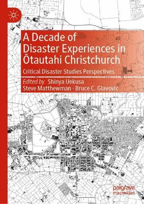 A Decade of Disaster Experiences in Otautahi Christchurch