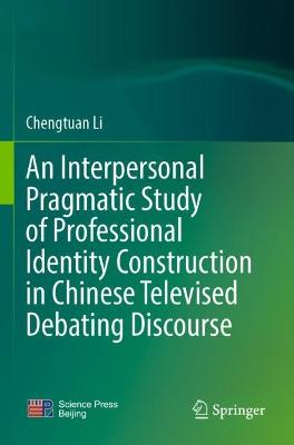 An Interpersonal Pragmatic Study of Professional Identity Construction in Chinese Televised Debating Discourse