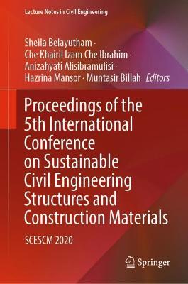 Proceedings of the 5th International Conference on Sustainable Civil Engineering Structures and Construction Materials