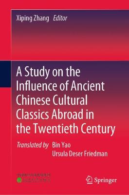 A Study on the Influence of Ancient Chinese Cultural Classics Abroad in the Twentieth Century